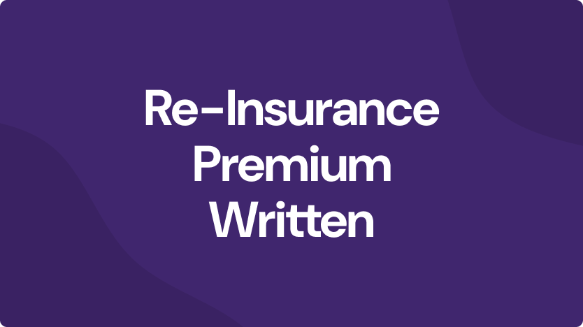 Re – Insurance Premium Written: