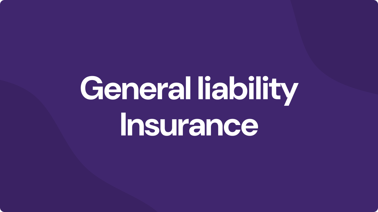 General Liability Insurance: