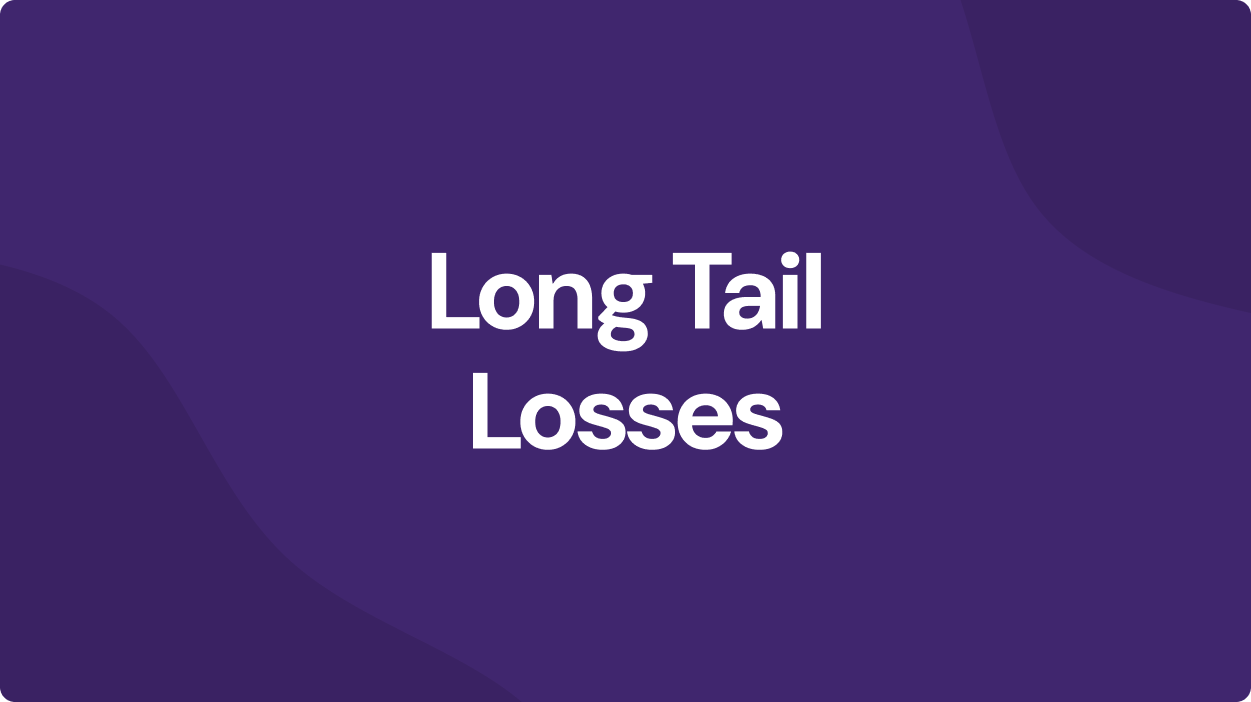Long Tail Losses: