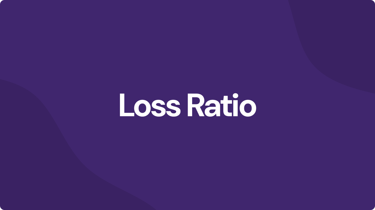 Loss Ratio: