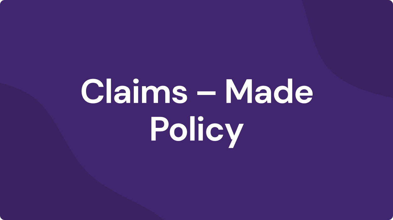 Claims – made Policy